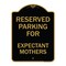 Signmission Parking Reserved for Expectant Mothers, Black & Gold Aluminum Sign, 24" L, 18" H, BG-1824-23388 A-DES-BG-1824-23388 - alternate 1